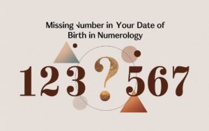 Missing Number in Your Date of Birth in Numerology